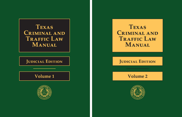 Texas Criminal and Traffic Law Manual: Judicial Edition