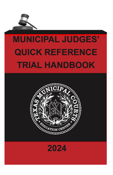 Municipal Judges' Quick Reference Trial Handbook
