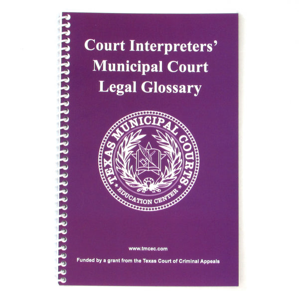 Court Interpreters' Municipal Court Legal Glossary